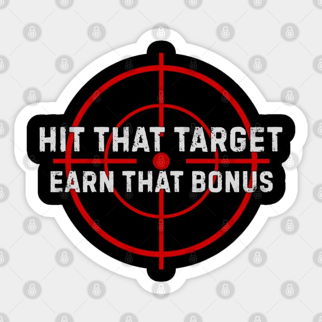 Hit That Target Earn That Bonus Sticker by Stylecombinator